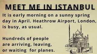 Learn English through stories || Meet me in Istanbul || Improve your English || Graded reader