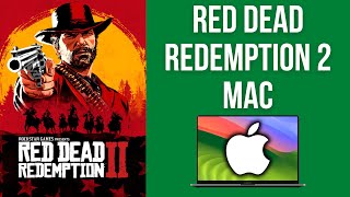 How to play Red Dead Redemption 2 on Mac