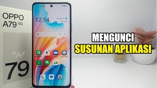 Cara Mengunci Susunan Aplikasi di Hp Oppo A79 5g