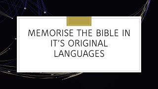 Memorise the Bible in its original languages