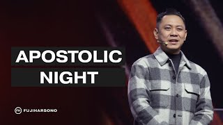 APOSTOLIC NIGHT - Fuji Harsono - Official Khotbah