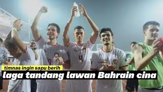 timnas indonesia ingin sapu bersih saat tandang ke Bahrain cina