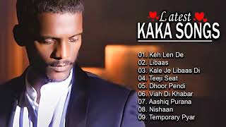 Kaka All Songs - Radio Jukebox 2022  - Teeji Seat -  Keh Len De -  Libaas   Temporary Pyar