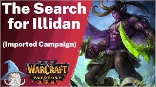 The Search for Illidan (Imported Campaign) | Warcraft 3 Reforged Beta