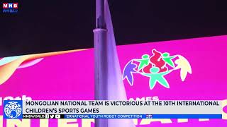 Mongolian National Team is victorious at the 10th International Children’s Sports Games.