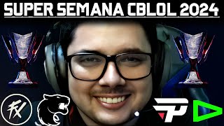 SUPER SEMANA CBLOL 2024 @CBLOL / @paingamingbr