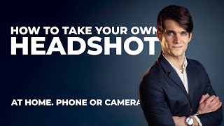 Easy: How to Shoot and Edit your own Headshot for LinkedIn / CV from Home (phone and Camera)