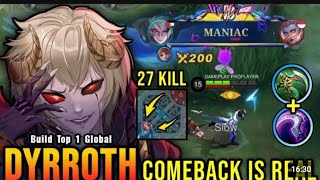 Comeback is Real!! 27 Kills Dyrroth Hard Carry, Almost SAVAGE!! - Build Top 1 Global Dyrroth ~ MLBB