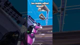 bro double edited himself #fortnite #fortniteclips