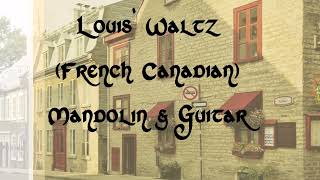 Louis' Waltz(French Canadian Traditional)-Mandolin & Guitar