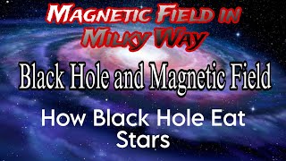 #magnetic field in #milkyway  milky way galaxy how do #blackhole eat stars how black hole formed