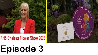 RHS Chelsea Flower Show 2023 - Episode 3 | RHS Chelsea Flower Show 2023, Episode 3 - BBC