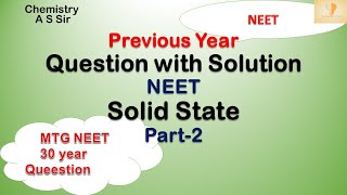 Solid State Chapter  | Previous Year Question & Solution (MTG Book)| Part-2 |NEET| AS sir