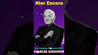 HIER ENCORE | Charles Aznavour Les Grandes Chansons 2024 #charlesaznavour #shorts #hierencore