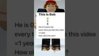 How old is bob now? #shorts #makethisviral #roblox #meme #subscribe #dontflop