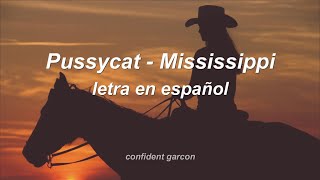 Pussycat - Mississippi (letra en español/ lyrics)