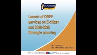 Live Coverage of the - LAUNCH OF ORPP SERVICES ON ECITIZEN AND ORPP 2020 2025 STRATEGIC PLAN