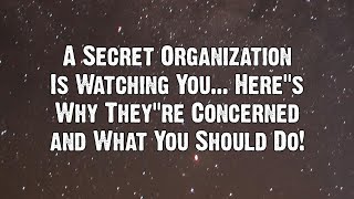 Angel say A Secret Organization Is Watching You... | Angels Messages