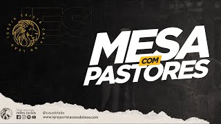 MESA COM PASTORES - 29/06/2024