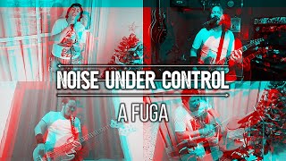 Noise Under Control - A Fuga [Quarantine Sessions]