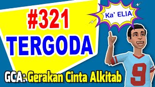 GCA: Gerakan Cinta Alkitab | Seri 321 | TERGODA