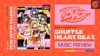 Happy Around! 2nd Single「SHUFFLE HEART BEAT」Music Preview