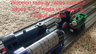 Wooden railway races round 2 races 4-5: Frieda vs Vinnie & Fergus vs Neil