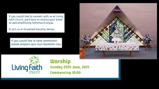 Living Faith Church, Sunday 20th June 2021