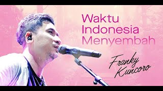 WAKTU INDONESIA MENYEMBAH - Franky Kuncoro