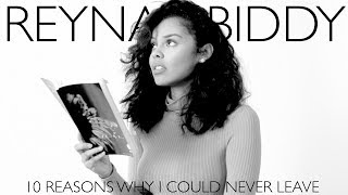 REYNA BIDDY - 10 REASONS I COULD NEVER LEAVE