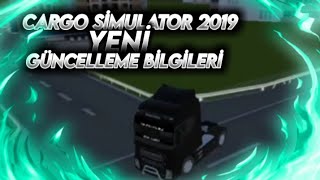 Yeni Güncelleme Bilgileri // Cargo Simulator 2019 Türkiye