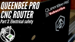 Queenbee Pro CNC router build part 3: IS IT SAFE!?