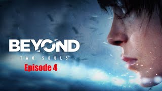 Beyond two souls episode 4