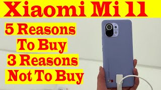 Xiaomi Mi 11|| 5 Reasons To Buy OR 3 Reasons not To Buy || Xiaomi Mi 11 Pros & Cons || [Hindi]