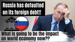 Russia has defaulted on its foreign debt | What will be the implications? | Prof. Victor Saha