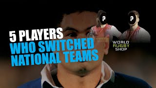 5 Rugby Players Who Switched National Teams