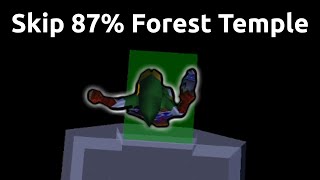 Skip 87% of Forest Temple