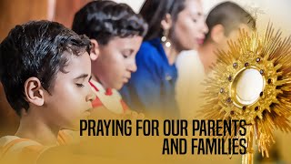 PRAYING FOR OUR PARENTS AND FAMILIES | Adoration | First Friday