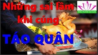 Những sai lầm khi cúng Táo Quân