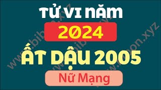 TỬ VI TUỔI ẤT DẬU 2005 năm 2024 - Nữ Mạng