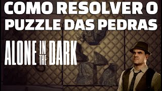 🔴 ALONE IN THE DARK - COMO RESOLVER O QUEBRA CABEÇA DAS PEDRAS - PUZZLE OF STONES