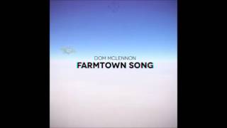 Dom McLennon - Farmtown Song (2013)