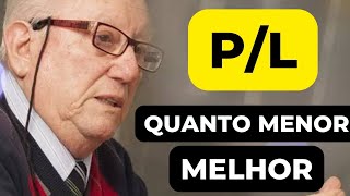 P/L Quanto menor, melhor é a ação para comprar