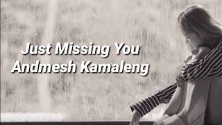 "Just Missing You" Andmesh Kamaleng | Lirik Lagu | Hanya rindu vers. English |