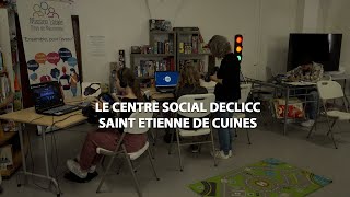 Le centre social Declicc - Saint Etienne de Cuines