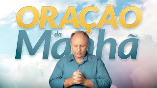 ORAÇÃO PODEROSA DA MANHÃ - Milagre e Fé - Lamartine Posella