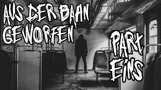 Aus der Bahn geworfen (Part 1/5) - German Creepypasta #15