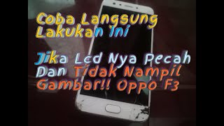 Cara Mengganti Lcd Oppo F3