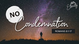 From Here to Eternity Pt. 1 | Romans 8:1-17