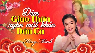 Đêm Giao Thừa Nghe một Khúc Dân Ca - Hồng Mảnh  | OFFICAL MV 4K